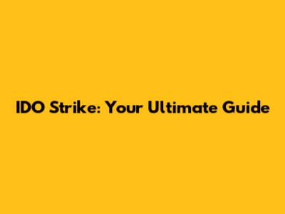 IDO Strike: Your Ultimate Guide