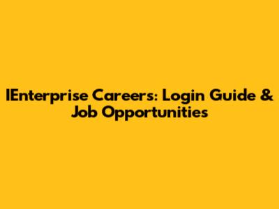 IEnterprise Careers: Login Guide & Job Opportunities