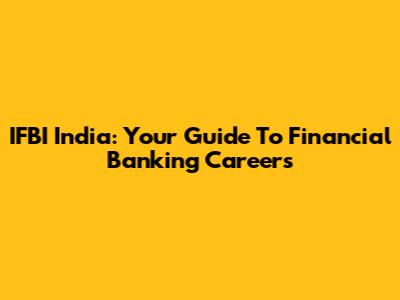 IFBI India: Your Guide To Financial Banking Careers
