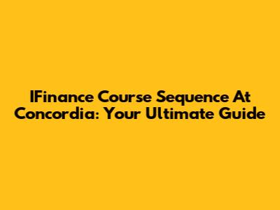 IFinance Course Sequence At Concordia: Your Ultimate Guide