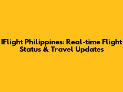 IFlight Philippines: Real-time Flight Status & Travel Updates
