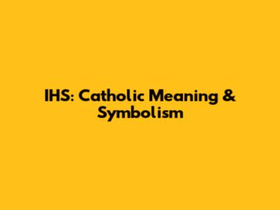 IHS: Catholic Meaning & Symbolism