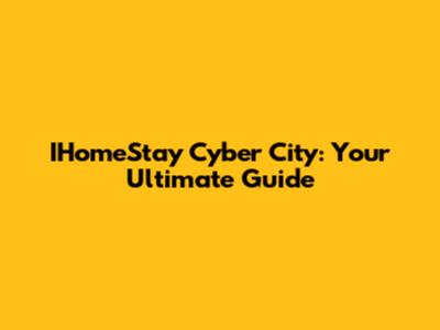 IHomeStay Cyber City: Your Ultimate Guide