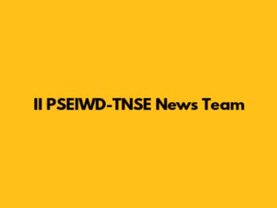 II PSEIWD-TNSE News Team