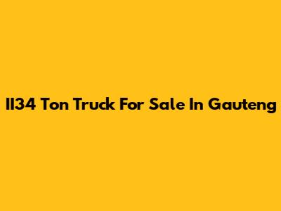 II34 Ton Truck For Sale In Gauteng
