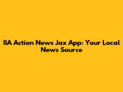 IIA Action News Jax App: Your Local News Source