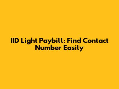 IID Light Paybill: Find Contact Number Easily