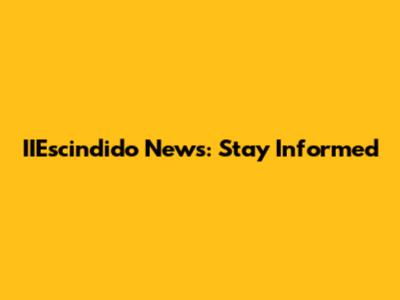 IIEscindido News: Stay Informed