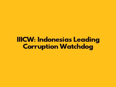 IIICW: Indonesia's Leading Corruption Watchdog