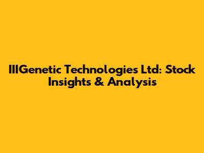 IIIGenetic Technologies Ltd: Stock Insights & Analysis
