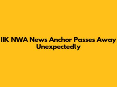 IIK NWA News Anchor Passes Away Unexpectedly