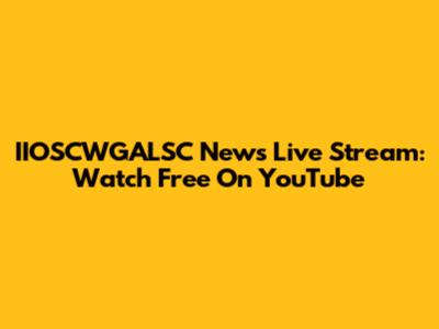 IIOSCWGALSC News Live Stream: Watch Free On YouTube