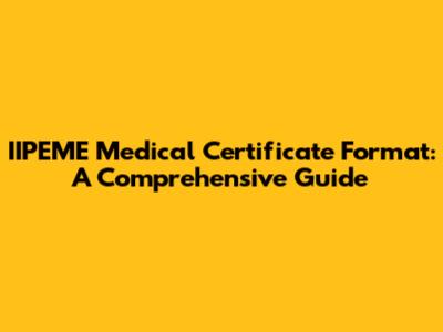 IIPEME Medical Certificate Format: A Comprehensive Guide