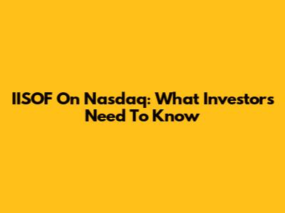 IISOF On Nasdaq: What Investors Need To Know