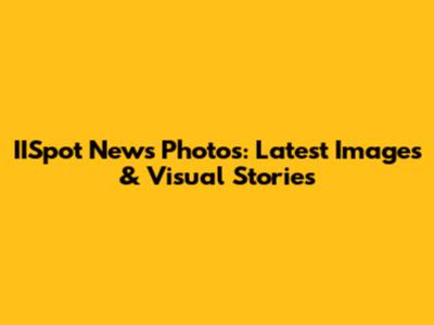 IISpot News Photos: Latest Images & Visual Stories
