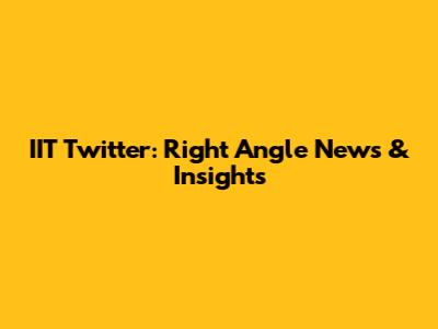IIT Twitter: Right Angle News & Insights