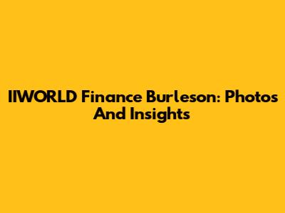 IIWORLD Finance Burleson: Photos And Insights