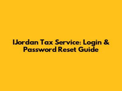 IJordan Tax Service: Login & Password Reset Guide