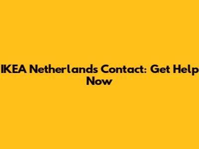 IKEA Netherlands Contact: Get Help Now