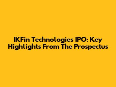 IKFin Technologies IPO: Key Highlights From The Prospectus