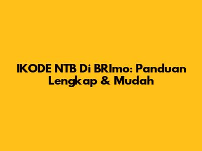 IKODE NTB Di BRImo: Panduan Lengkap & Mudah