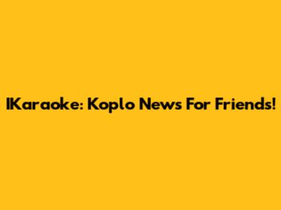 IKaraoke: Koplo News For Friends!