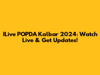 ILive POPDA Kalbar 2024: Watch Live & Get Updates!