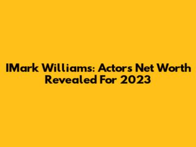 IMark Williams: Actor's Net Worth Revealed For 2023