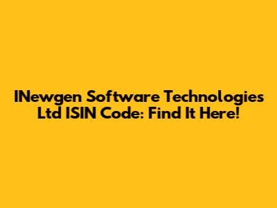 INewgen Software Technologies Ltd ISIN Code: Find It Here!