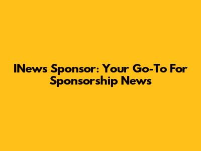 INews Sponsor: Your Go-To For Sponsorship News