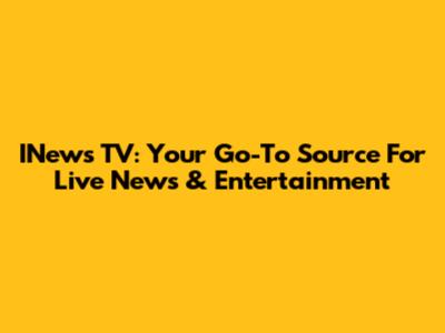 INews TV: Your Go-To Source For Live News & Entertainment