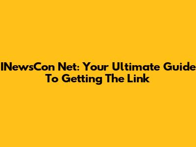 INewsCon Net: Your Ultimate Guide To Getting The Link