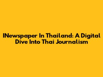 INewspaper In Thailand: A Digital Dive Into Thai Journalism