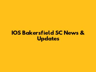 IOS Bakersfield SC News & Updates