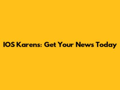 IOS Karen's: Get Your News Today