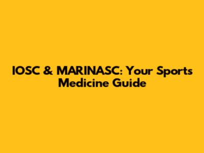 IOSC & MARINASC: Your Sports Medicine Guide