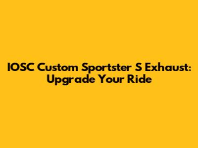 IOSC Custom Sportster S Exhaust: Upgrade Your Ride