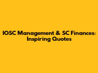 IOSC Management & SC Finances: Inspiring Quotes
