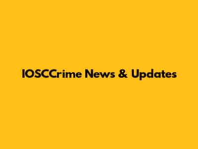IOSCCrime News & Updates