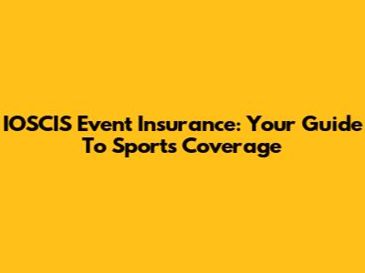 IOSCIS Event Insurance: Your Guide To Sports Coverage