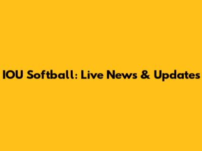 IOU Softball: Live News & Updates