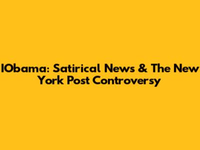 IObama: Satirical News & The New York Post Controversy