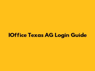 IOffice Texas AG Login Guide