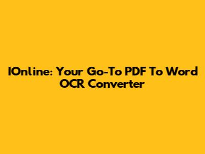 IOnline: Your Go-To PDF To Word OCR Converter