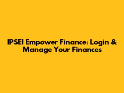 IPSEI Empower Finance: Login & Manage Your Finances