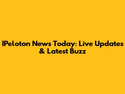 IPeloton News Today: Live Updates & Latest Buzz