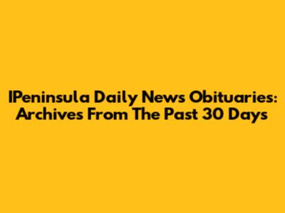 IPeninsula Daily News Obituaries: Archives From The Past 30 Days