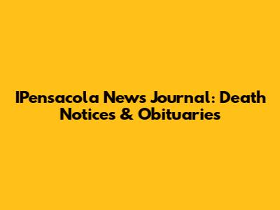 IPensacola News Journal: Death Notices & Obituaries