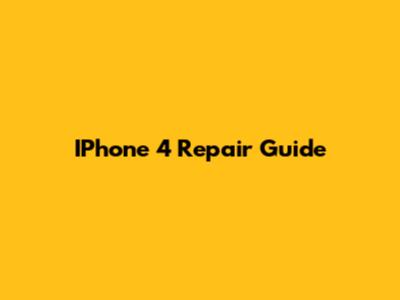 IPhone 4 Repair Guide