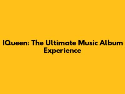 IQueen: The Ultimate Music Album Experience